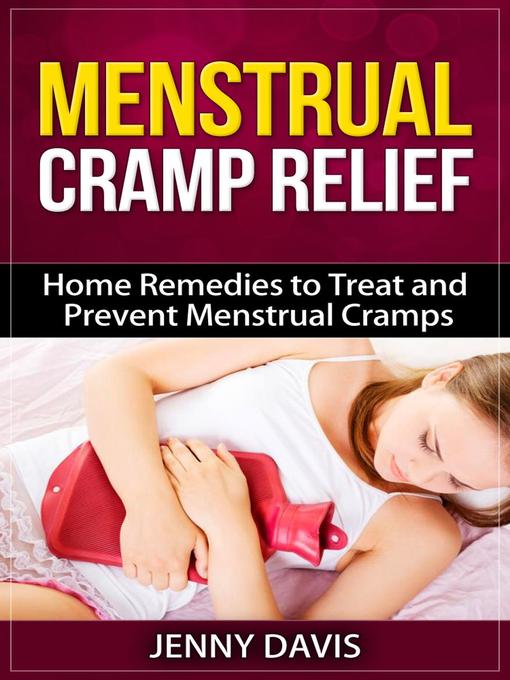 Title details for Menstrual Cramp Relief   Home Remedies to Treat and Prevent Menstrual Cramps by Simon Cai - Available